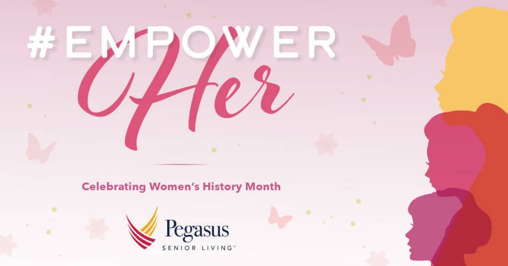 Pegasus Senior Living | #EmpowerHer